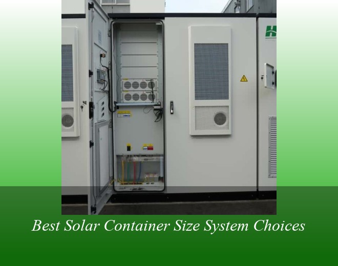 Best Solar Container Size System Choices